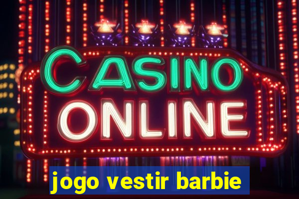 jogo vestir barbie